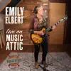 Emily Elbert - Jam Out With Emily Elbert (Live on Music Attic) - EP